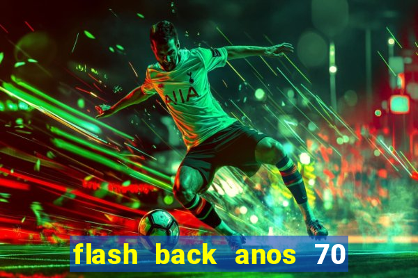 flash back anos 70 80 90 download gratis